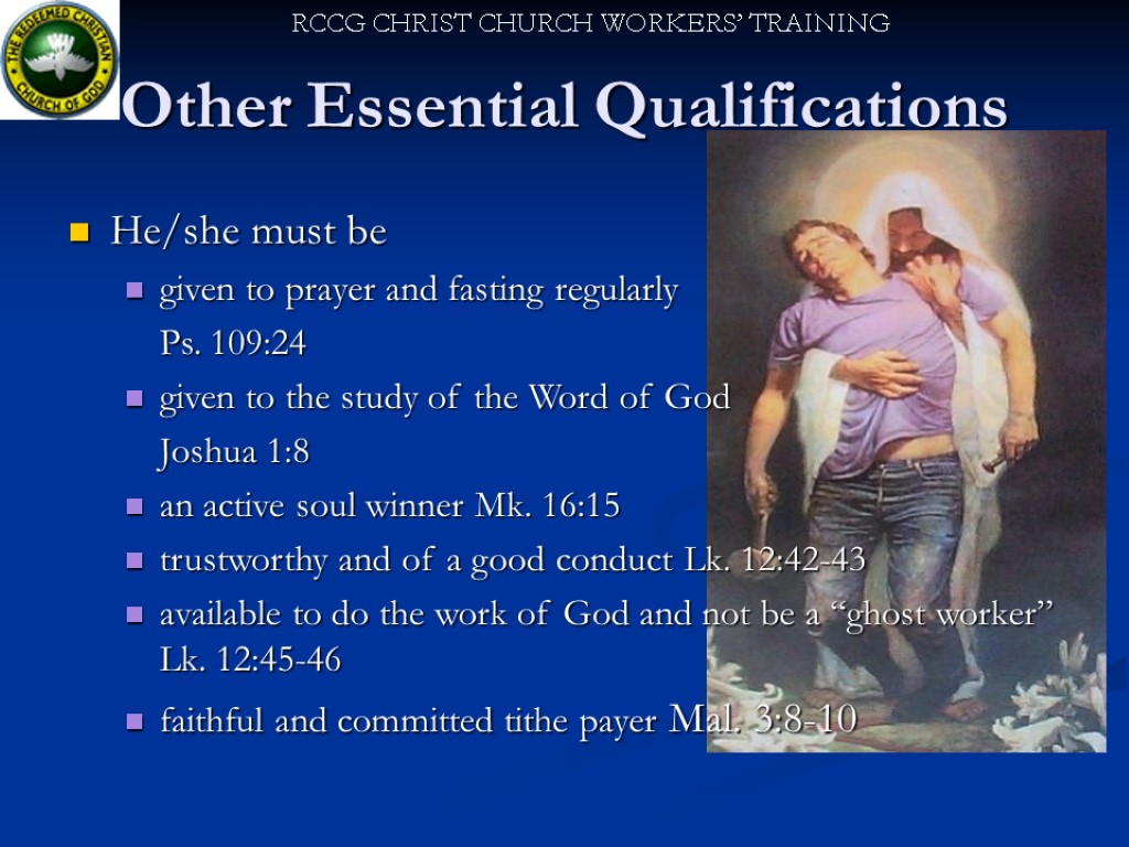 Other Essential Qualifications He/she must be given to prayer and fasting regularly Ps. 109:24